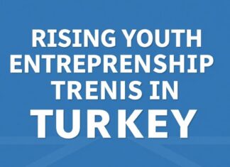 Türkiye’de Yükselen Genç Girişimcilik Trendleri Rising Youth Entrepreneurship Trends in Turkey